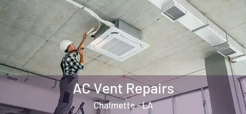  AC Vent Repairs Chalmette - LA