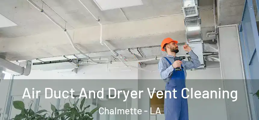  Air Duct And Dryer Vent Cleaning Chalmette - LA