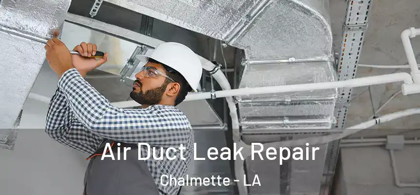  Air Duct Leak Repair Chalmette - LA