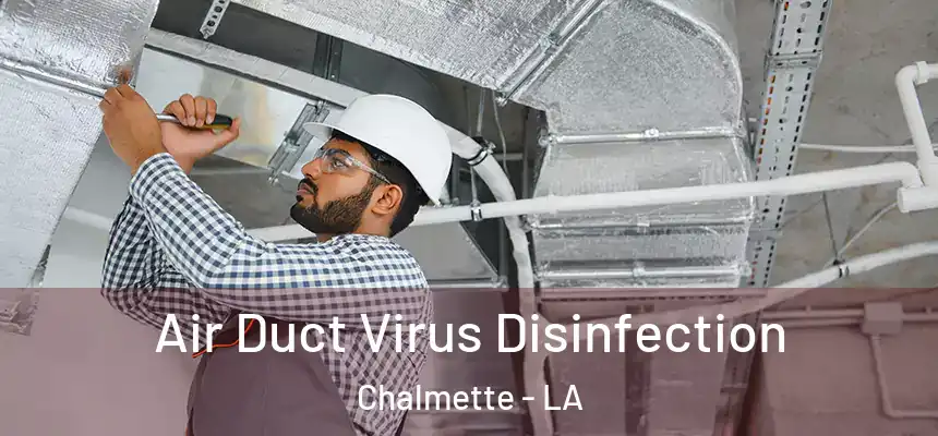  Air Duct Virus Disinfection Chalmette - LA