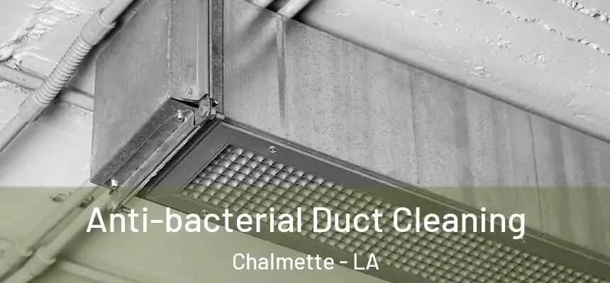  Anti-bacterial Duct Cleaning Chalmette - LA