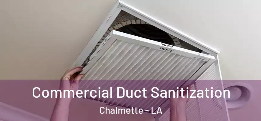  Commercial Duct Sanitization Chalmette - LA