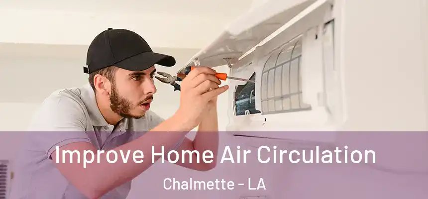  Improve Home Air Circulation Chalmette - LA