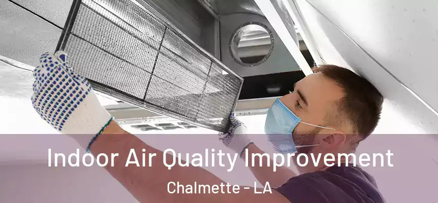  Indoor Air Quality Improvement Chalmette - LA