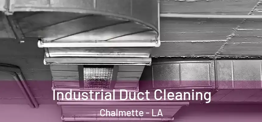  Industrial Duct Cleaning Chalmette - LA