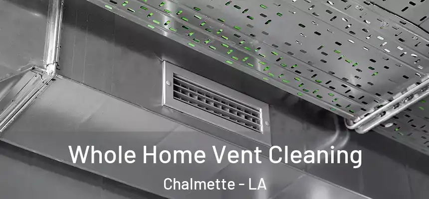  Whole Home Vent Cleaning Chalmette - LA